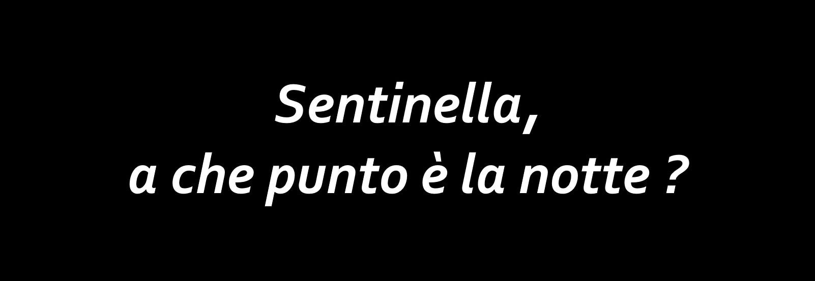 Sentinella, a che punto è la notte 2